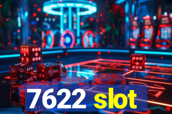 7622 slot